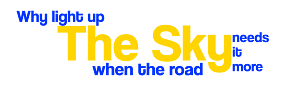 why light up the sky when the road needs it more